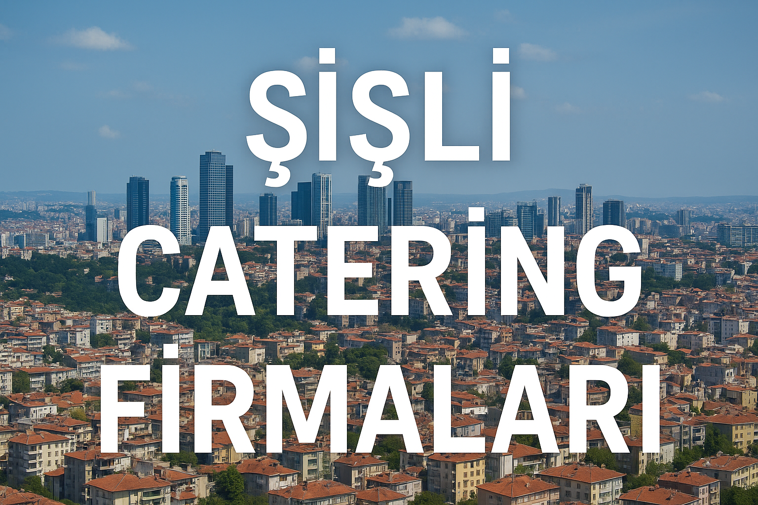 catering firması şişli catering firması